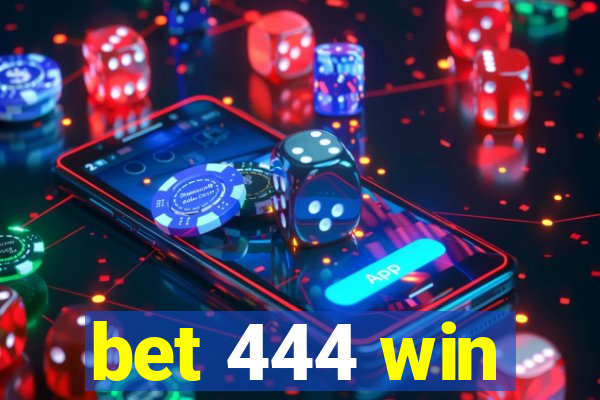 bet 444 win